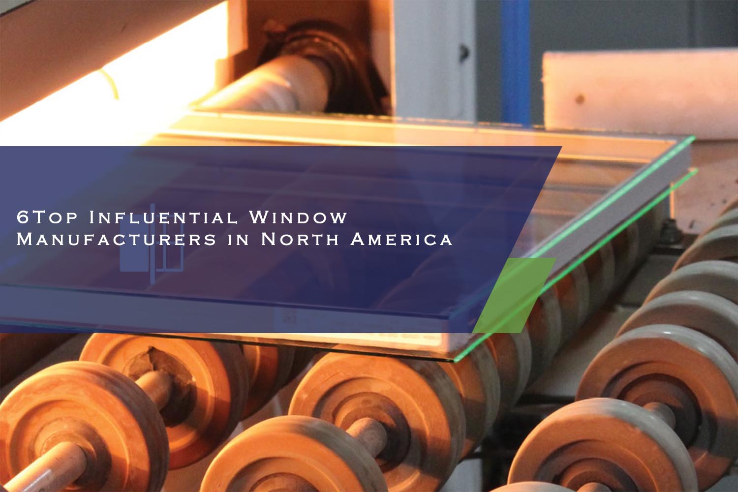 6 Top Influential Window Manufacturers in North America