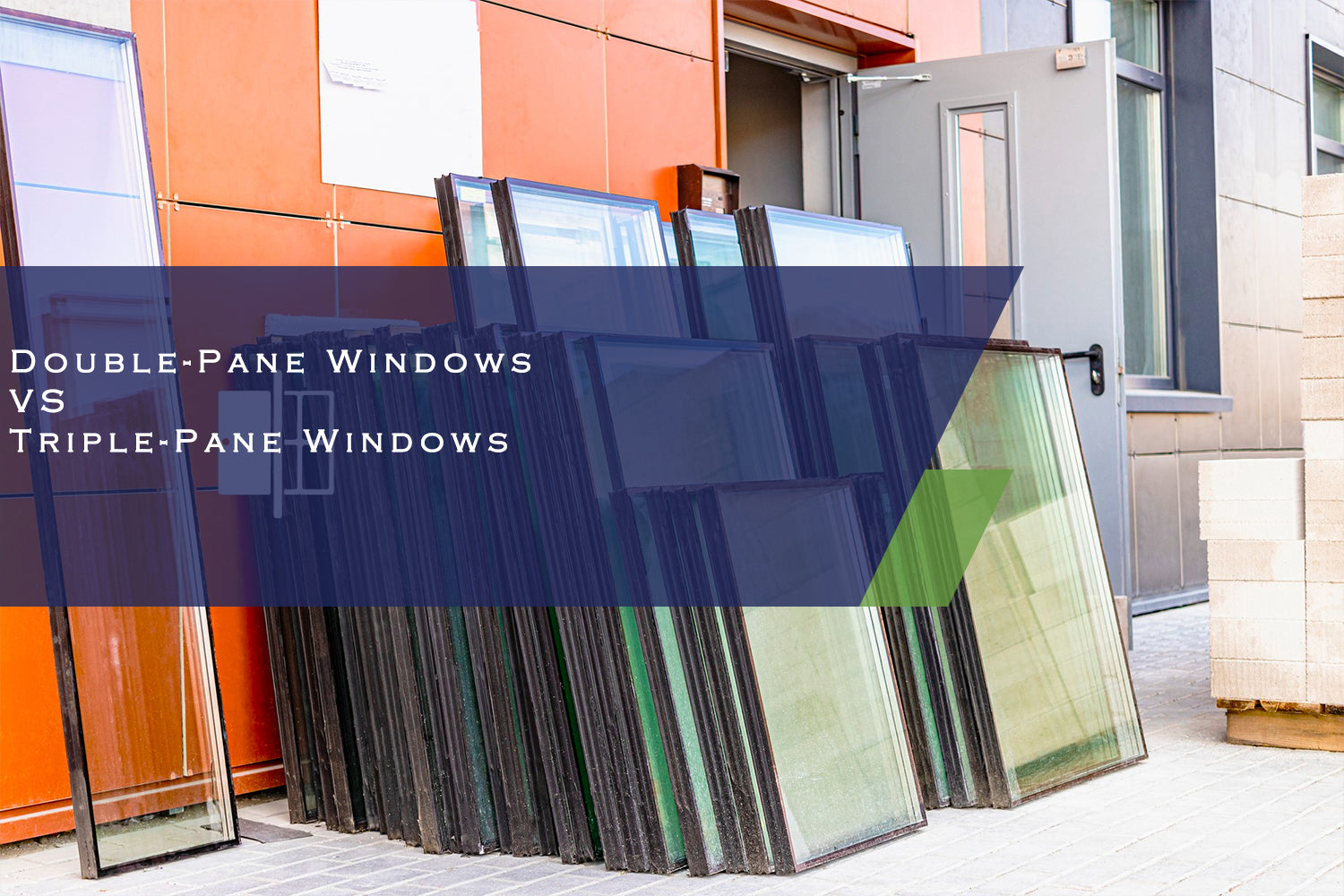 Double-Pane Windows VS Triple-Pane Windows