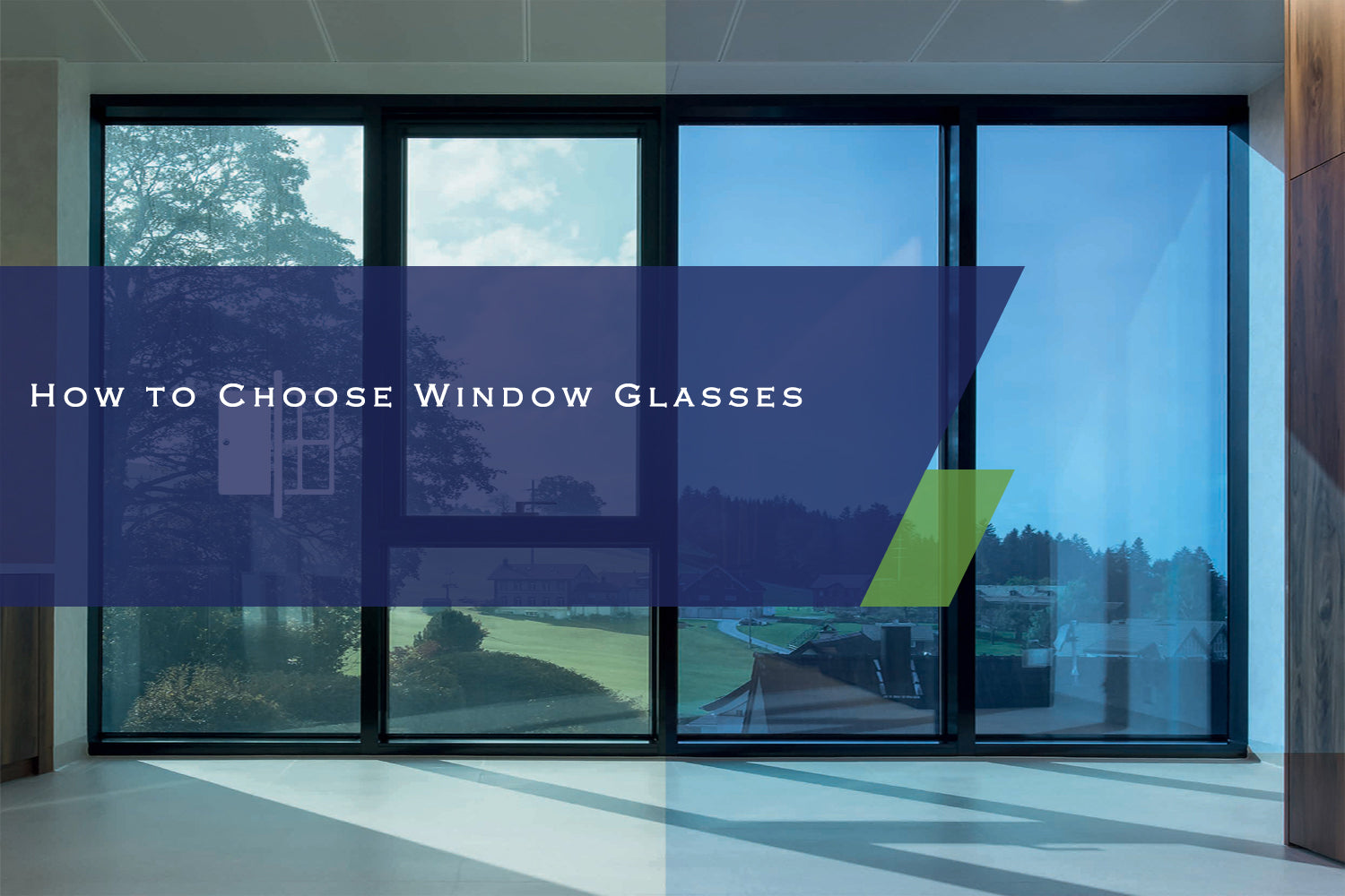 How to Choose Window Glasses