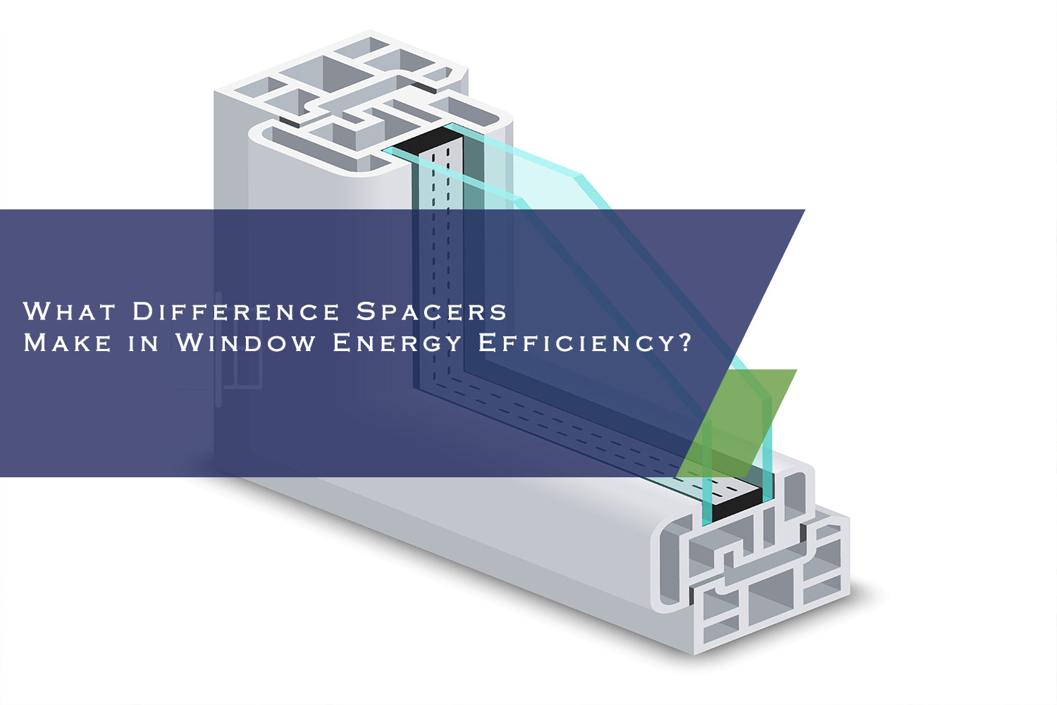 What Difference Spacers Make in Window Energy Efficiency?