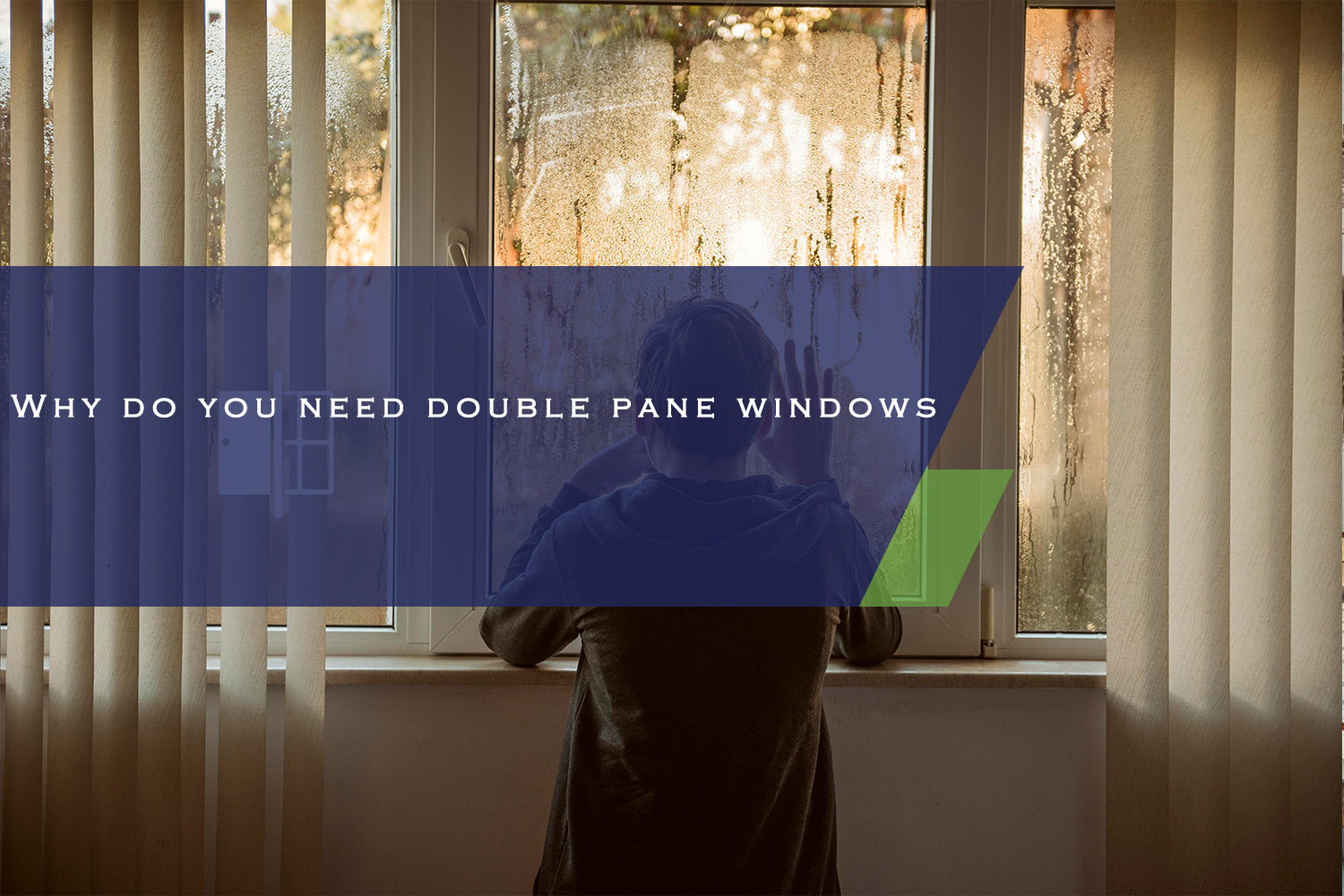 Why do You Need Double Pane Windows?