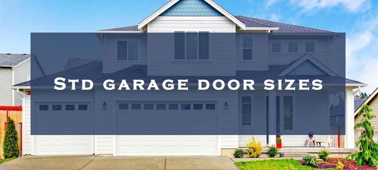 What Are the Standard Garage Door Sizes?