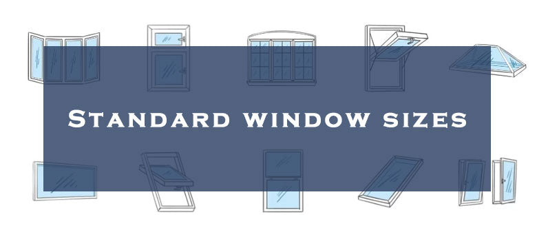What Do You Need To Know About Standard Window Sizes?